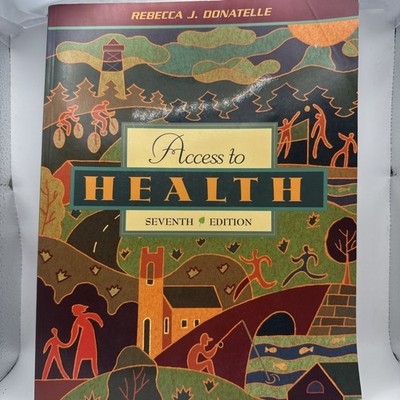 Access to Health 7th Edition Rebecca J Donatelle 2002 ISBN 0205336647