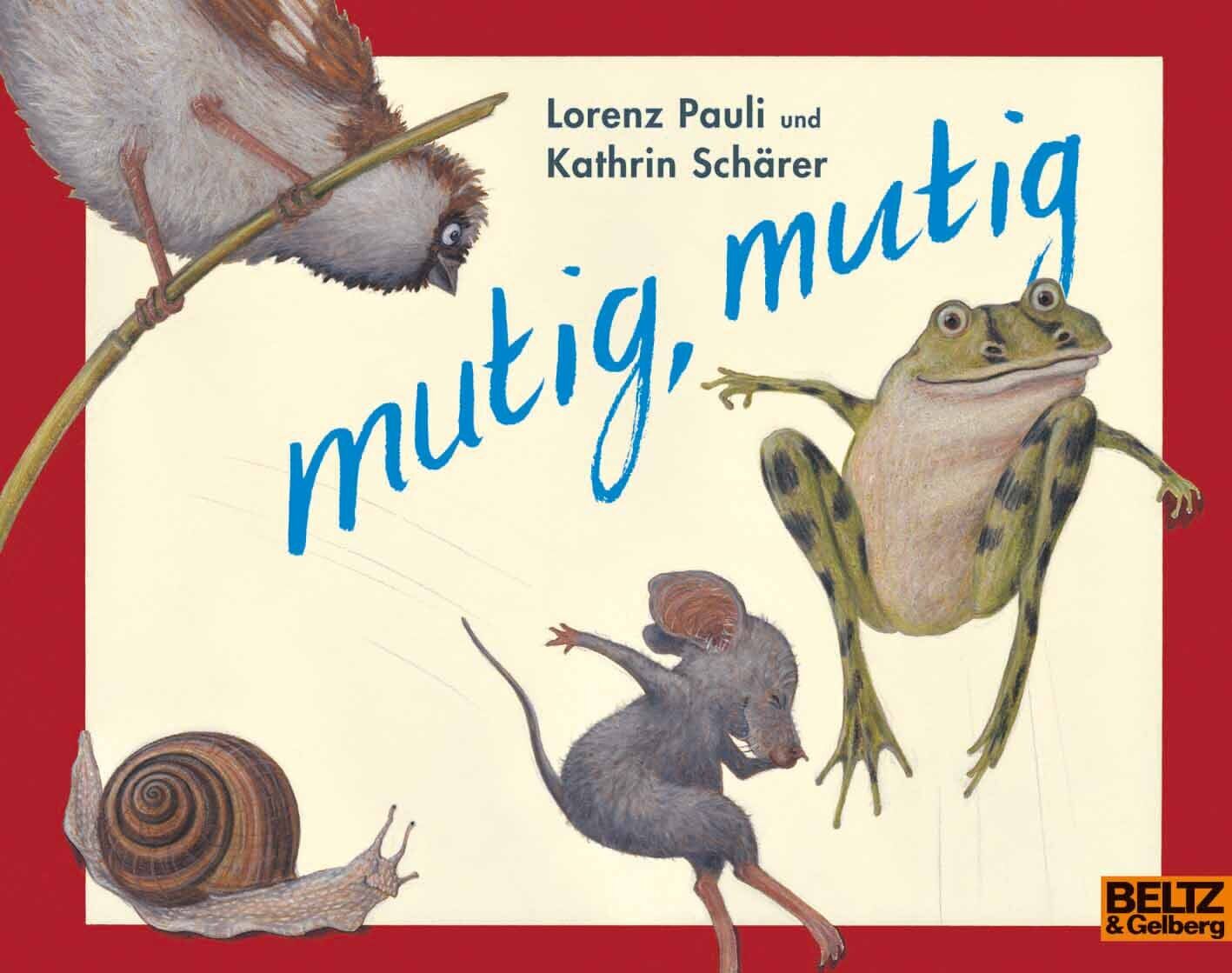 Kathrin Schärer; Lorenz Pauli / mutig, mutig