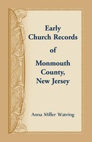 Anna Miller Watring | Early Church Records Of Monmouth County, New Jersey | Buch