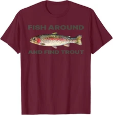 Fish Around and Find Trout Funny Fishing Design Unisex T-Shirt
