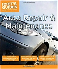 Auto Repair and Maintenance : Easy Lessons for Maintaining Your C