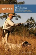 Orvis Wingshooting Handbook, Fully Revised and Updated: Proven Techniques - GOOD