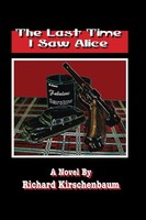 The Last Time I Saw Alice | Richard Kirschenbaum | Taschenbuch | Englisch | 2021