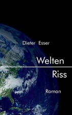 Welten Riss: Roman [German] by Esser, Dieter [Paperback]