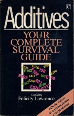Additives: A Survival Guide, Lawrence, Felicity, Used; Good Book