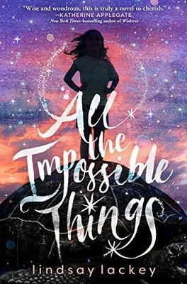 All the Impossible Things Buch Roaring Brook Press