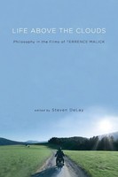 Life Above The Clouds Philosophy In The Films Of Terrence Malick Steven Delay