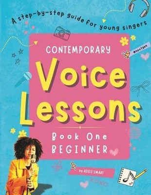 Contemporary Voice Lessons: A Step-by-step Guide for Students and Teachers by Ad