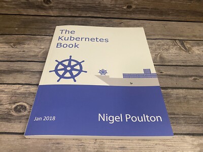 The Kubernetes Book by Nigel Poulton (2017, Trade Paperback)