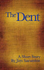 The Dent by Jim Sarantos (Paperback / softback, 2008)