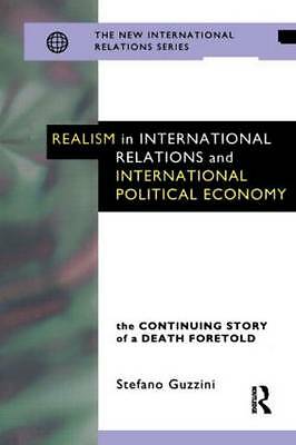 Realism in International Relations and International Political Economy: The ...