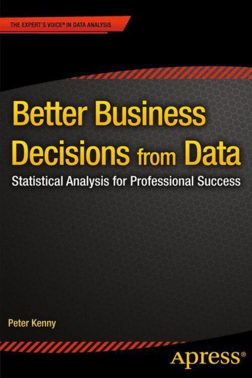 Thumbnail - Peter Kenny | Better Business Decisions From Data | Taschenbuch |