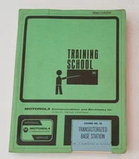 Motorola Transistorized Base Station.  Training School. Course No. 1A. Vintage 