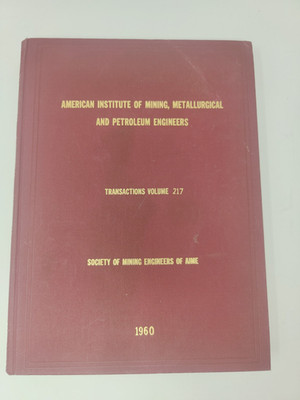 AIME 1960, Mining Metallurgical & Petroleum Engineers Transactions Volume 217