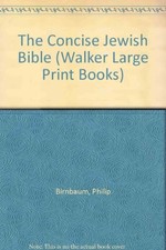 THE CONCISE JEWISH BIBLE (WALKER LARGE PRINT BOOKS) By Philip Birnbaum EXCELLENT