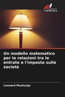 Leonard Mushunje | Un Modello Matematico Per Le Relazioni Tra Le Entrate E...