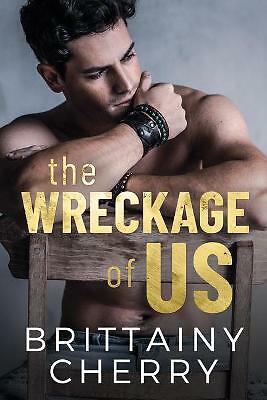 The Wreckage of Us by Brittainy Cherry (Paperback, 2020)