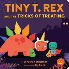 Tiny T Rex and the Tricks of Treating - Board book By Stutzman, Jonathan - GOOD