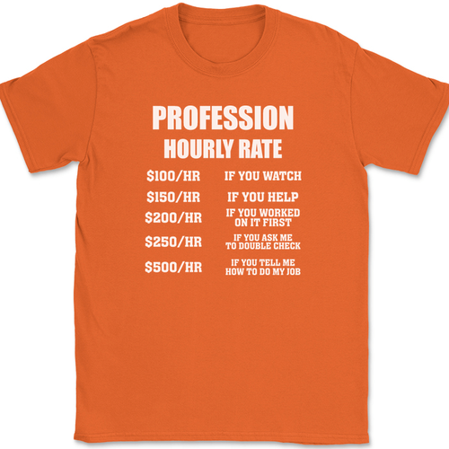 CUSTOM Profession Hourly Rate T-Shirt Funny Your Profession Here Text Tee - Picture 8 of 10