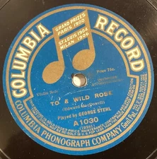 George Stehl – 78 rpm Columbia A1030: To a Wild Rose/TRIO ARRIAGA: The Last Love