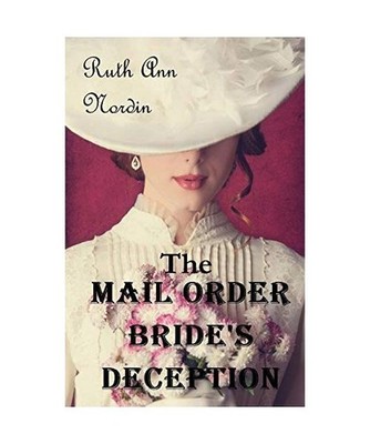 The Mail Order Bride's Deception, Ruth Ann Nordin