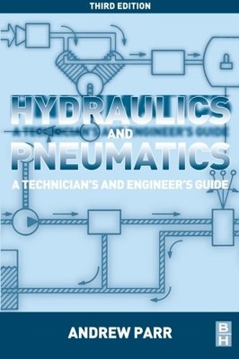 HYDRAULICS AND PNEUMATICS, THIRD EDITION: A TECHNICIAN'S By Andrew Parr **NEW**