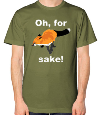 Oh For Fox Sake T-Shirt Herren Damen Unisex Oberteil