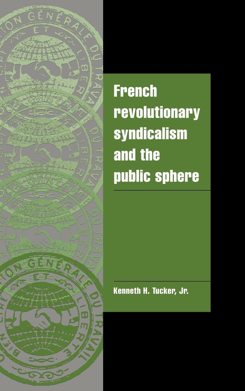 Thumbnail - Kenneth H. Tucker (u. A.) | French Revolutionary Syndicali | Buch |