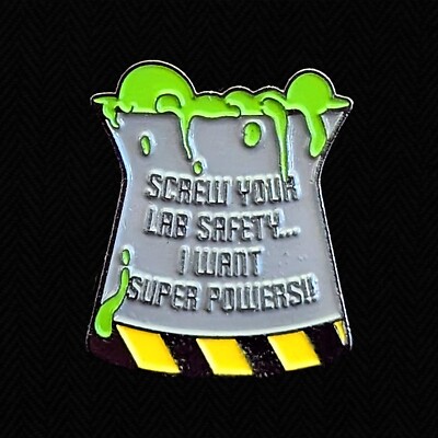 Screw Lab Safety I Want Superpowers Cute Spooky Sci Fi Enamel Pin