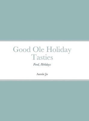 Good Ole Holiday Tasties: Making new traditions while respecting the Ole Holiday