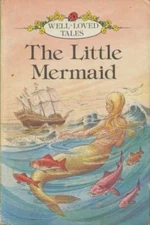 The Little Mermaid (Well Loved Tales) By Hans Christian Andersen