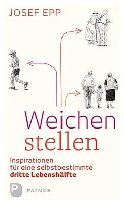 Weichen stellen | Inspirationen für eine selbstbestimmte dritte Lebenshälfte