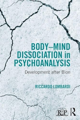 Body-Mind Dissociation in Psychoanalysis: Development after Bion by Riccardo Lo - Image 4