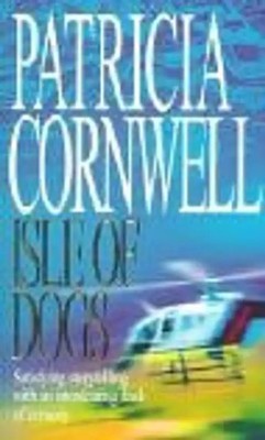 Isle of Dogs. - Patricia Cornwell