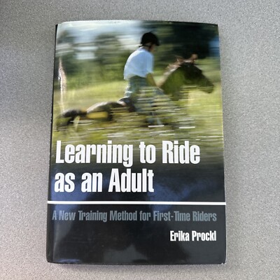 LEARNING TO RIDE AS AN ADULT: A NEW TRAINING METHOD by Erika Prockl NEW SEALED!