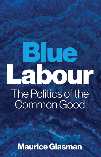 Maurice Glasman | Blue Labour | Taschenbuch | Englisch (2024) | Polity Press-image