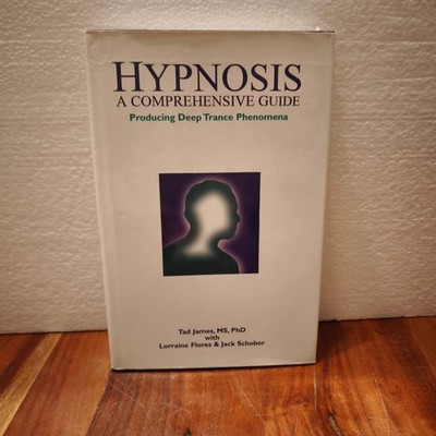 Hypnosis: A Comprehensive Guide by Tad James (Hardcover, 1999)