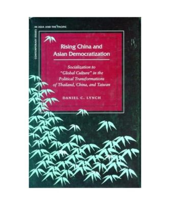 Rising China and Asian Democratization: Socialization to Global Culture in the P