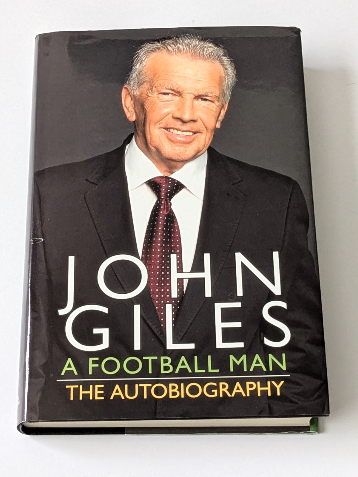 John Giles A Football Man Autobiography Hodder & Stoughton hardback 2010