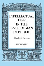 Elizabeth Rawson Intellectual Life in the Rom...