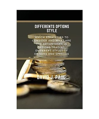 Differents Options Style: Which strategies to consider and what are the advantag