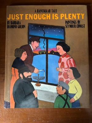 Just Enough Is Plenty : A Hanukkah Tale by Barbara Diamond Goldin (1988,...