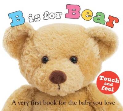 B is for Bear: A Very First Book for the Baby You Love - Board book - GOOD