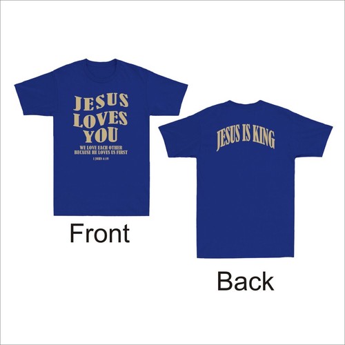 Jesus Is King Jesus Loves You Shirt Christian Bible Men's T-Shirt (Front & Back) - Picture 8 of 10