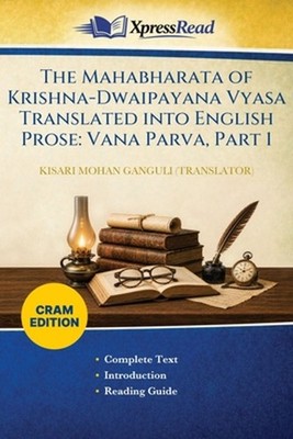 The Mahabharata of Krishna-Dwaipayana Vyasa Translated Into English Prose: Vana 