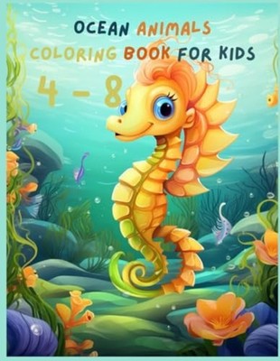 Ocean Animals Coloring Book For Kids Ages 4-8 Dive Into - Paperback NEW LUCCMIC.