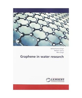 Graphene in water research, Ashish Kumar Singh, Neelam Verma, Minni Singh
