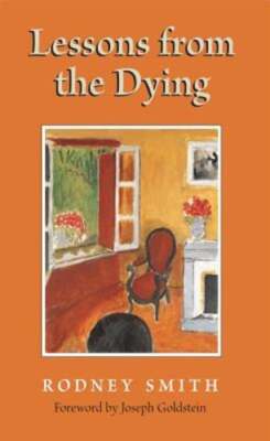 Lessons from the Dying by Rodney Smith: New