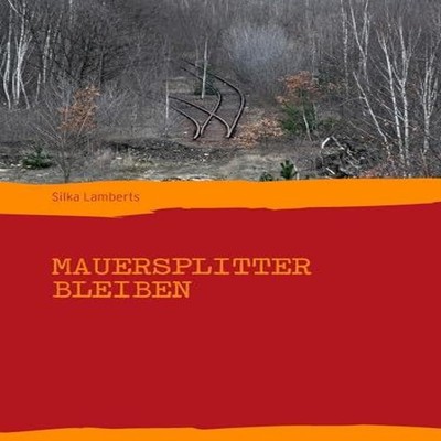 Mauersplitter bleiben Silka Lamberts Paperback Books on Demand Gm