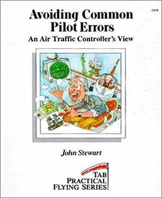Avoiding Common Pilot Errors: An Air - Paperback, by Stewart John - Very Good